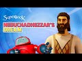 Superbook - Daniel & Nebuchadnezzar