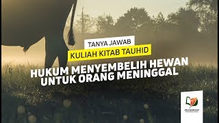 Hukum Menyembelih Hewan untuk Orang Meninggal