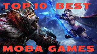 Top 10 Best Moba Games 2022