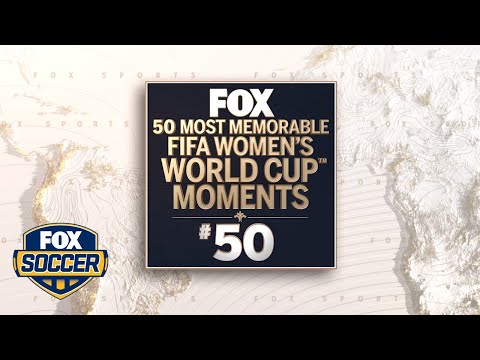 The Top 50 most memorable moments in FIFA Women's World Cup™ history | FOX SOCCER