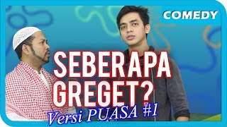 SEBERAPA GREGET VERSI PUASA PART 1