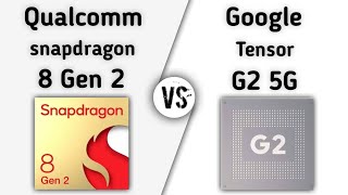 Snapdragon 8 Gen 2 vs Tensor G2 – what's better?