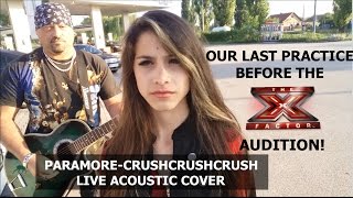 Paramore-Crush Crush Crush LIVE ACOUSTIC COVER with my dad|Practice before the X-Factor Audition.