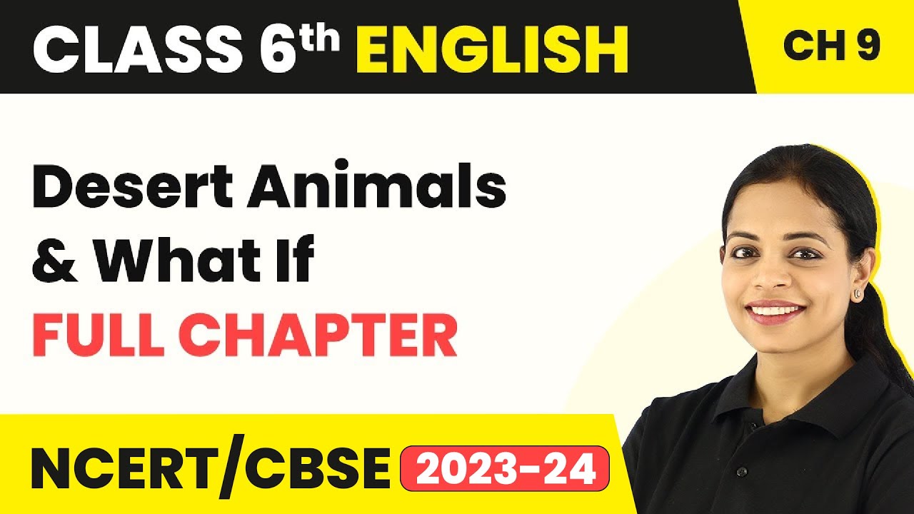 Desert Animals & WhatIf - Full Chapter Explanation & NCERT Solutions |  Class 6 English Chapter 9 - YouTube
