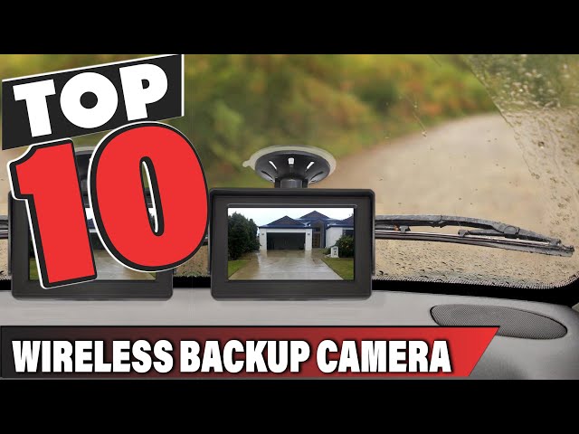 Best Wireless Backup Camera In 2023 - Top 10 Wireless Backup Cameras Review  