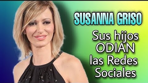 Los hijos de SUSANNA GRISO no quieren aparecer en Redes Sociales