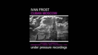 Ivan Frost - Cuban Moscow (Criminal Vibes Remix)