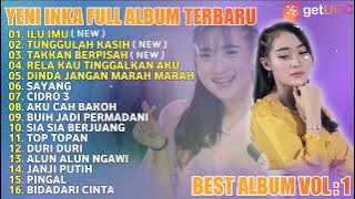 YENI INKA FULL ALBUM TERBARU 2022 | ILU IMU - TUNGGULAH KASIH - TAKKAN BERPISAH