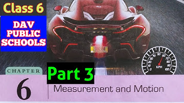 Dav class 6 measurement and motion part 3