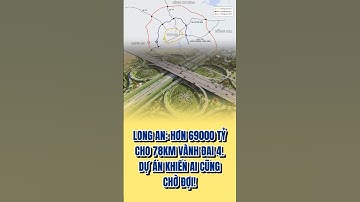 Long An: Hơn 69000 tỷ cho 78km vành đai 4. Dự án khiến ai cũng chờ đợi! #guland #tintuc #tintucbds