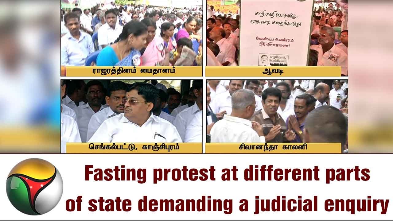 Fasting protest at different parts of state demanding a judicial enquiry into death of Jayalalithaa
