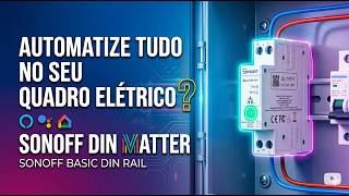 Lançamento - Sonoff Basic 1GSP - Interruptor Inteligente Matter 32A - Com Monitoramento Consumo