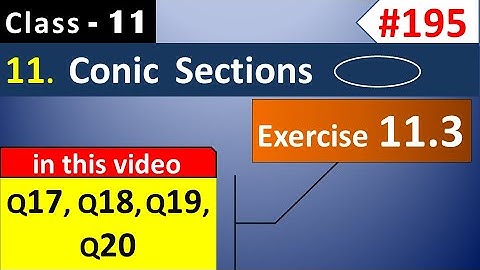 Ex 11.3 Class 11 (Q17, Q18, Q19, Q20) || Ellipse || Conic Section Class 11 || Ch 11 Maths Class 11