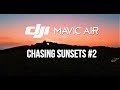 Chasing Sunsets #2 4K // Mavic Air // Cinematic Drone Video