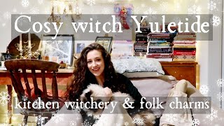 COSY WITCHS YULETIDE VLOG | WITCHCRAFT, FOLK WITCH CHARMS, HERB MAGICK, KITCHEN WITCHERY & TAROT