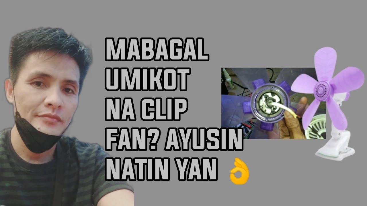 Mabagal ba umikot ang clip fan mo? ayusin natin yan 👌 - DioMades Vlogs