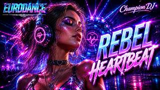 Champion DJ - REBEL HEARTBEAT | Eurodance | EDM | Synthpop | #eurodance #90s #remix