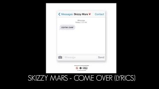Skizzy Mars - Come Over (Lyrics) chords