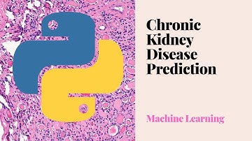 Chronic Kidney Disease Prediction Using Python &  Machine Learning