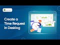 How to Create Time Request on Desklog ? Full Guide
