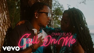 Смотреть клип Charly Black - Call On Me