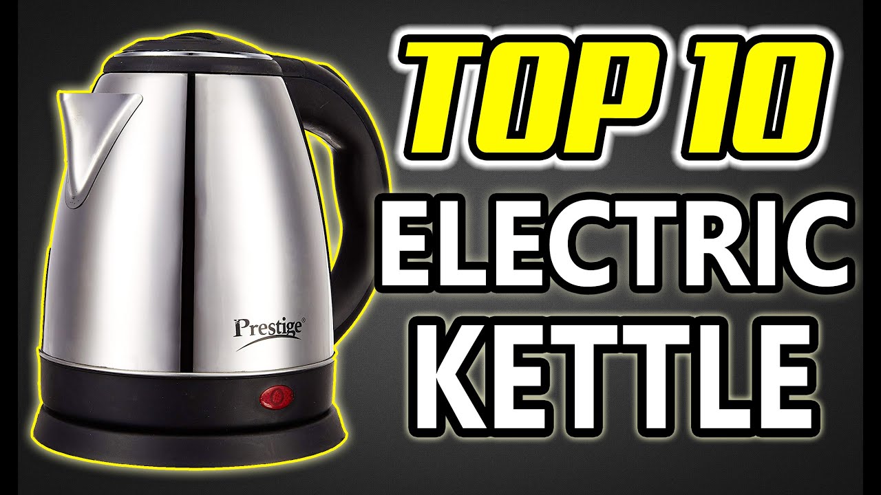 top brand electric kettle