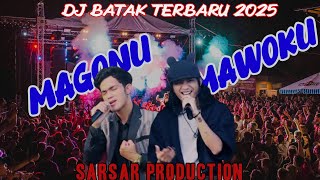 DJ MAGONU MAWOKU BATAK VERSION VIRALL TIKTOK!!!!! DJ BATAK TERBARU 2025