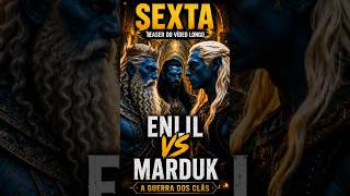 Marduk Queria a Terra: Enlil Resistiu