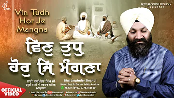 Vin Tudh Hor Je Mangna - Bhai Jaspinder Singh Ji - New Shabad Gurbani Kirtan 2022 - Best Records