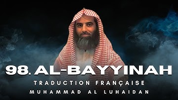 98. Sourate Al-Bayyinah (سورة البينة) | Traduction Française | Muhammad Al Luhaidan (محمد اللحيدان)