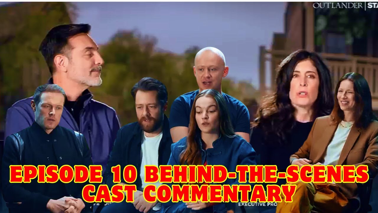 Outlander | Episode 10 Behind-the-scenes Cast Commentary | Season 7