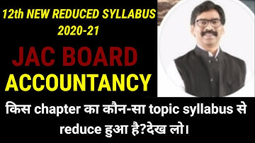 ACCOUNTANCY SYLLABUS 2020-21 JAC BOARD NEW REDUCED SYLLABUS FULL DETAILS CHAPTERWISE AND TOPICWISE