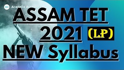 Assam Tet new syllabus 2021 || Assam TET 2021 New Syllabus for LP || LP TET Syllabus 202