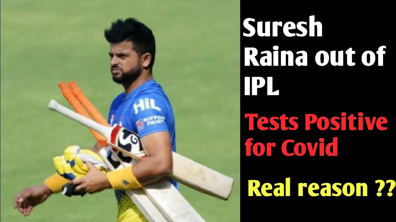 Suresh Raina out of IPL 2020 | Tests Positive for Covid ??| Real reason