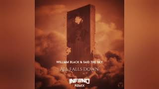 William Black & Said The Sky - All Falls Down (INFRNO Remix) (Video Release)