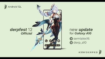 Derpfest OS - 12.1 [L] Shinju | OFFICIAL | Devices A10, A20, A20e, A30, A40, Custom Rom