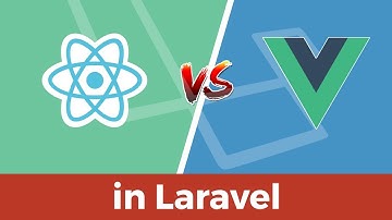 Vue vs React in Laravel
