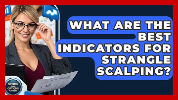 What Are The Best Indicators For Strangle Scalping? - Stock and Options Playbook
