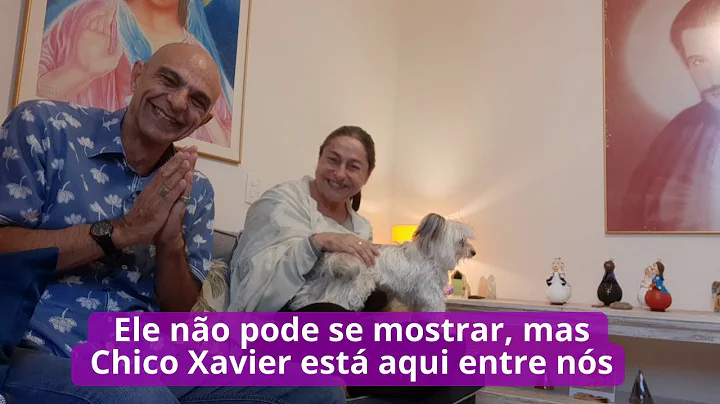 Ele no pode se mostrar, mas Chico Xavier est aqui ...