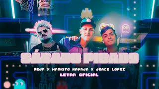 Video thumbnail of "Sábado Picado (Letra Oficial) - Reja x Markito Navaja x Joaco Lopez"