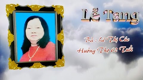 phần 2 Lễ Tang Bà : Lê Thị Cúc Hương Thọ 62 Tuổi ,Xã Viên An ,  Ngọc Hiển , Xem 1080 Rỏ Hơn