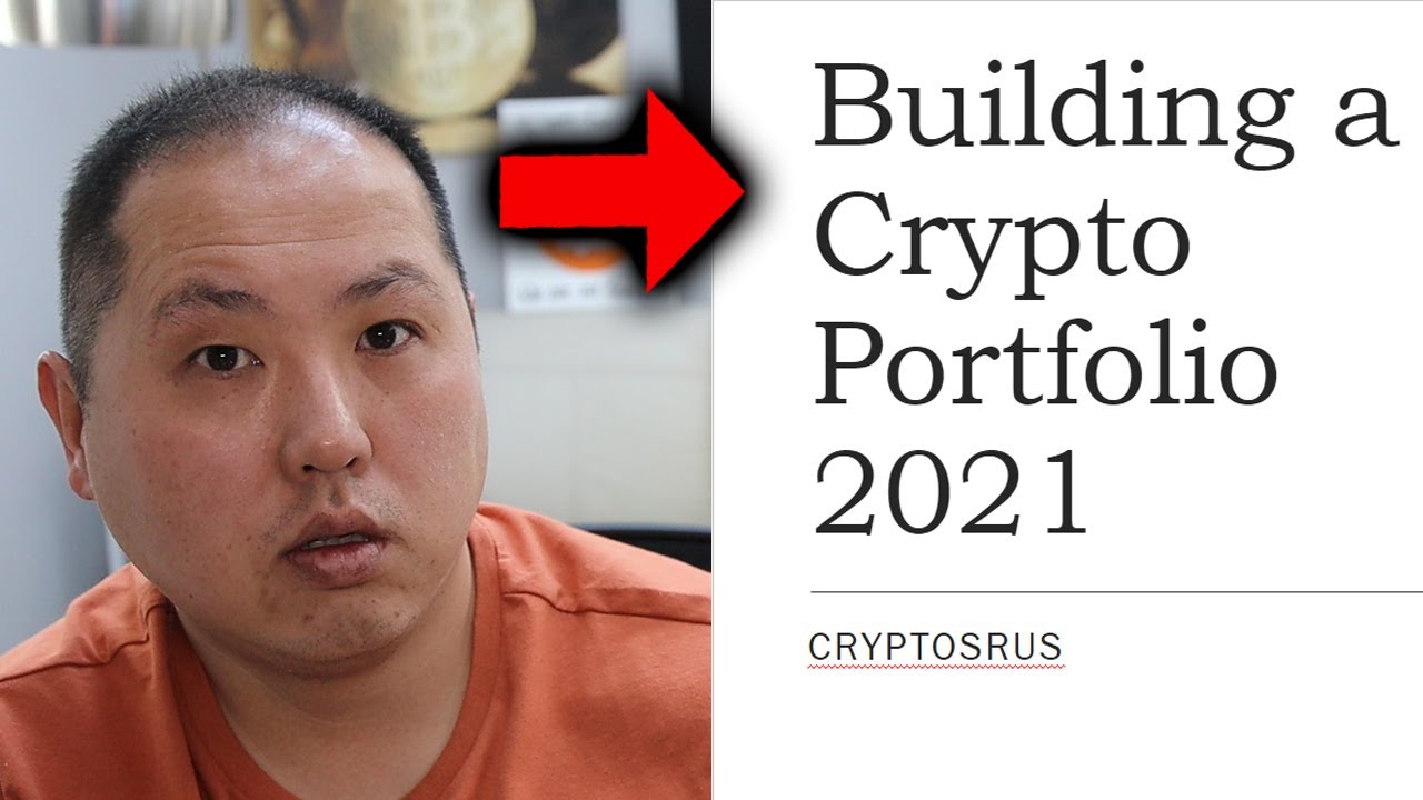 HOW I WOULD BUILD A CRYPTO PORTFOLIO IN 2021