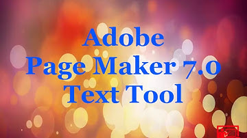 Tutorial 6: Page Maker Text Tool Tutorial in Hindi