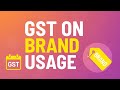 GST Applicability on Brand Usage