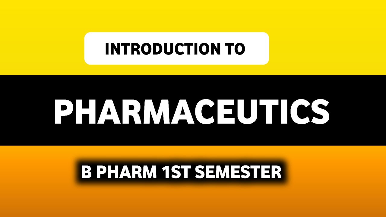 Pharmaceutics | B Pharm 1st Semester | Syllabus Introduction - YouTube