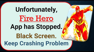 How To Fix Unfortunately, Fire Hero App has stopped | Keeps Crashing Problem in Android | Not Open