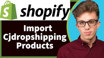 How To Import Products From CJdropshipping To Shopify