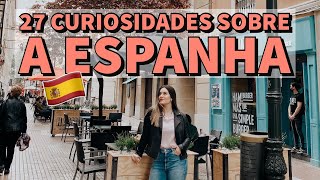 27 CURIOSIDADES DA ESPANHA E DIFERENÇAS COM O BRASIL