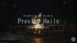 Presley Haile - Second Time (The Bonfire Sessions)