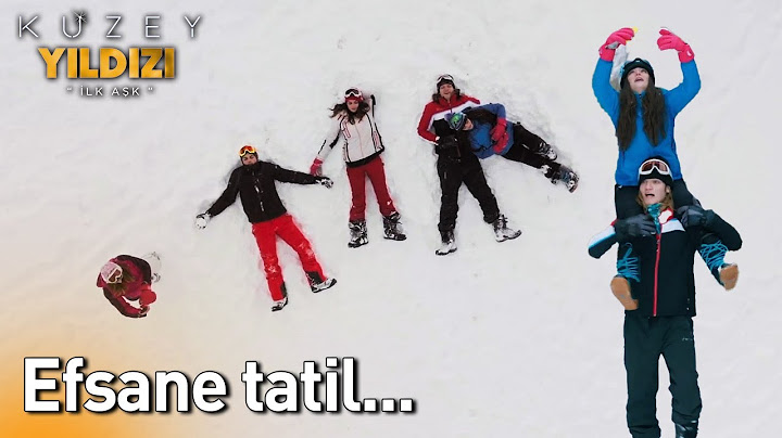 Aşıklardan Efsane Tatil Programı...🥳⛄ - Kuzey Yıldızı İlk Aşk